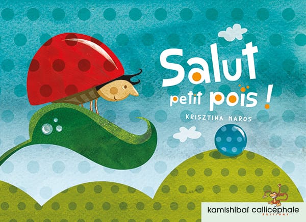 Salut petit pois ! : Kamishibaï | Maros, Krisztina. Auteur