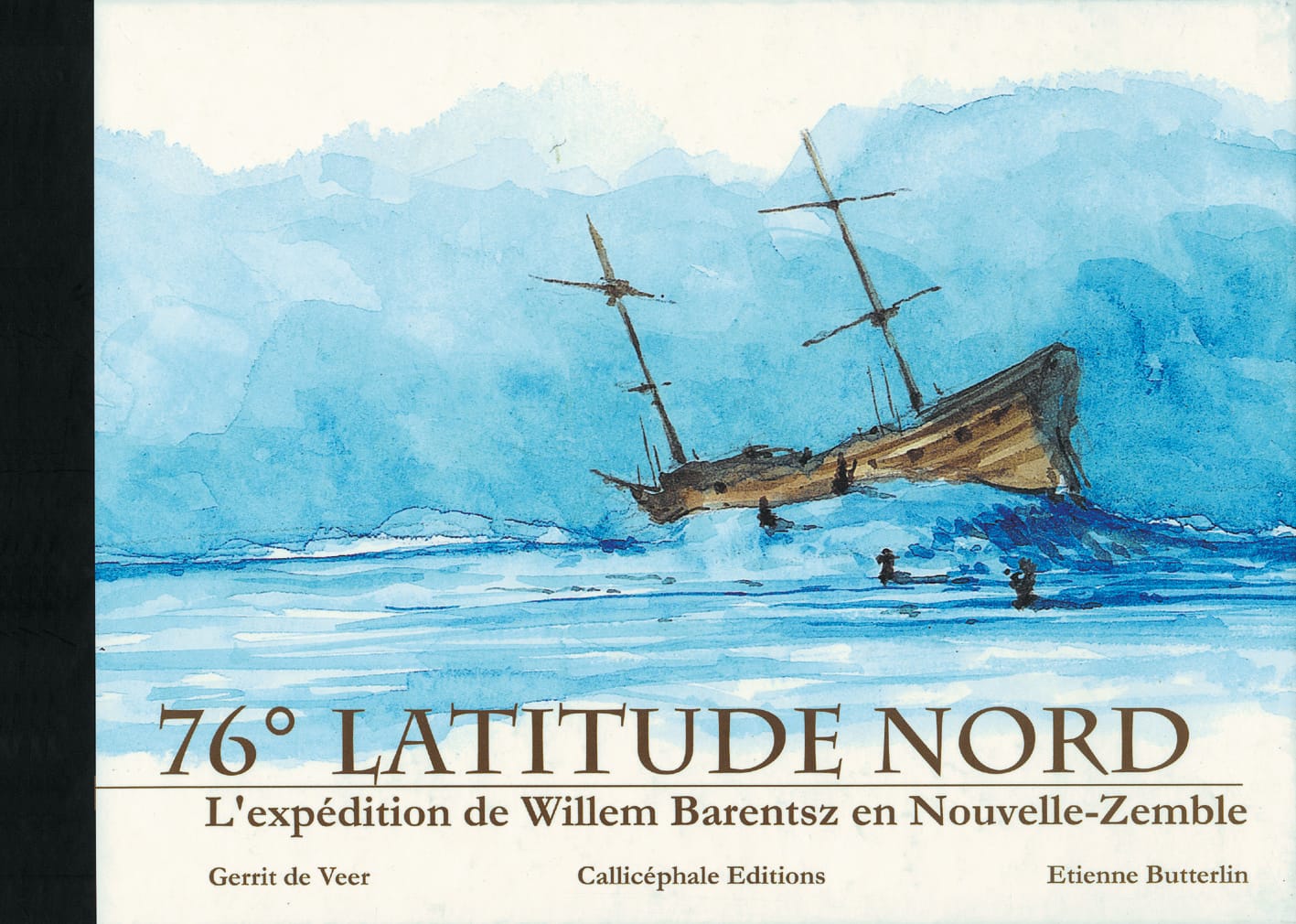 76° latitude nord : L'expédition de Willem Barentsz en Nouvelle-Zemble