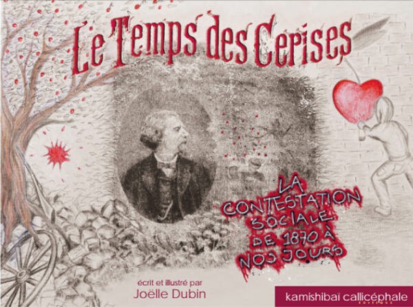 Le temps des cerises - Les contestations sociales de 1870 à nos jours